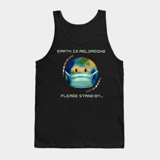 Earth is reloading Tank Top